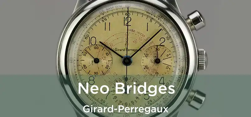  Neo Bridges Girard-Perregaux
